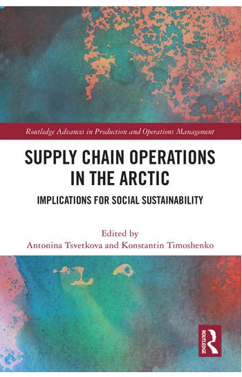 New book: Supply Chain Operations in the Arctic: Implications for Social Sustainability